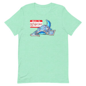 Hello! I'm Overwhelmed Shirt