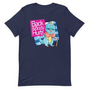 Back & Body Hurts Shirt